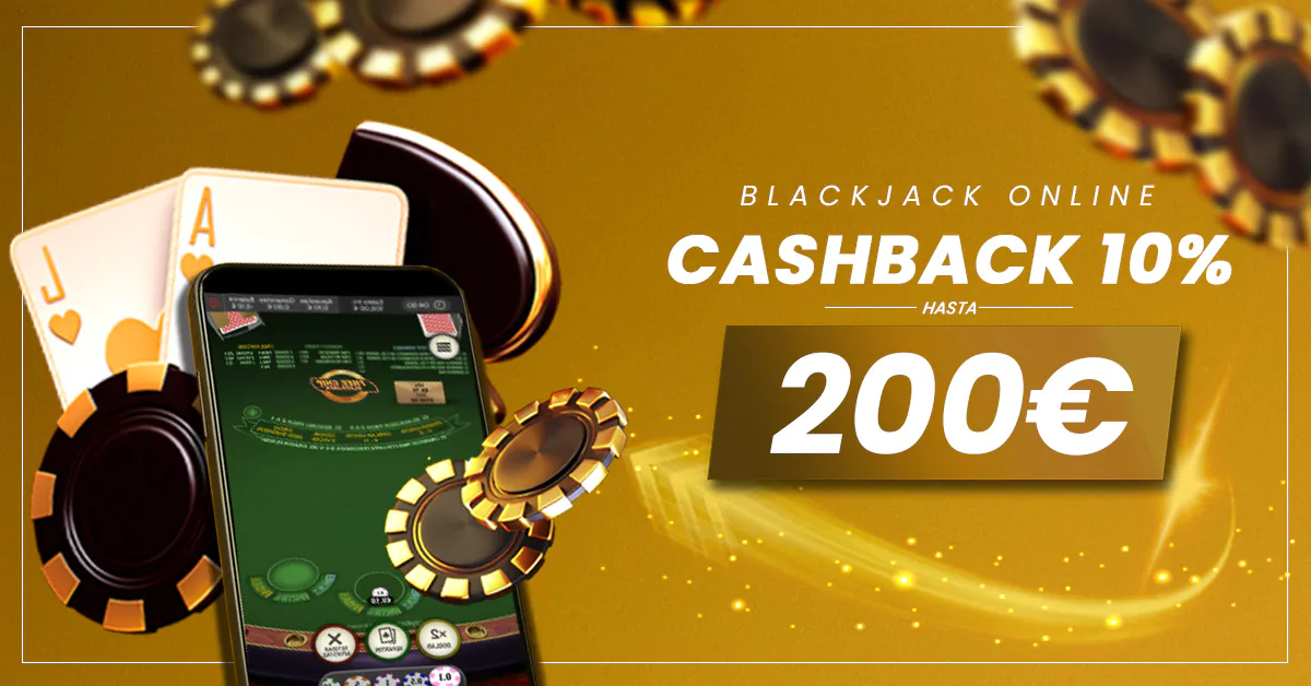 Cashback BLACKJACK: recupera el 10% de tus pérdidas hasta 200€
